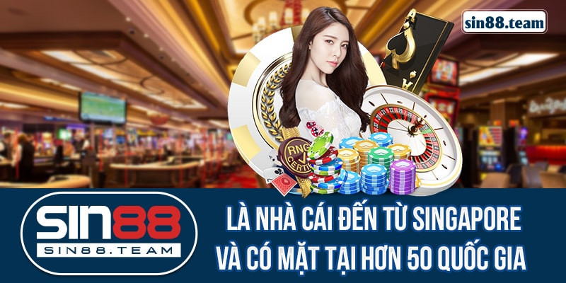 Sin88 hiện có mặt tại hơn 50 quốc gia và vùng lãnh thổ